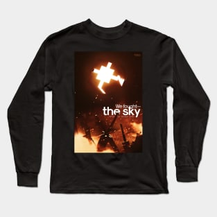 we fought the sky Long Sleeve T-Shirt